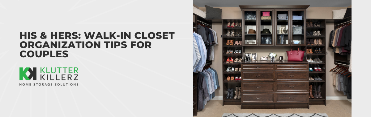 His & Hers: Walk-In Closet Organization Tips for Couples