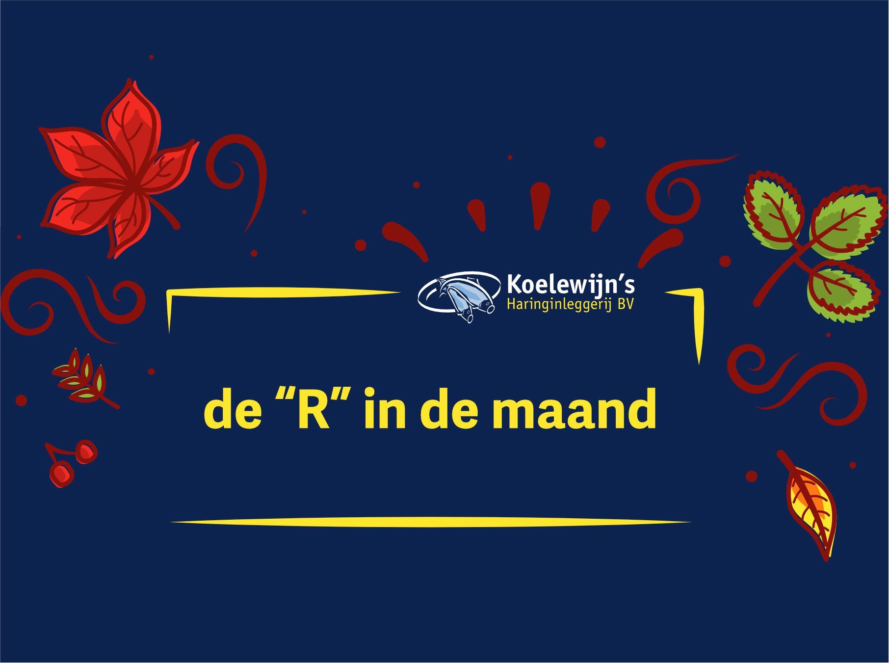 Koelewijn Haringinleggerij ,Gezonde viskeuze in de R-maanden voor een sterk immuunsysteem