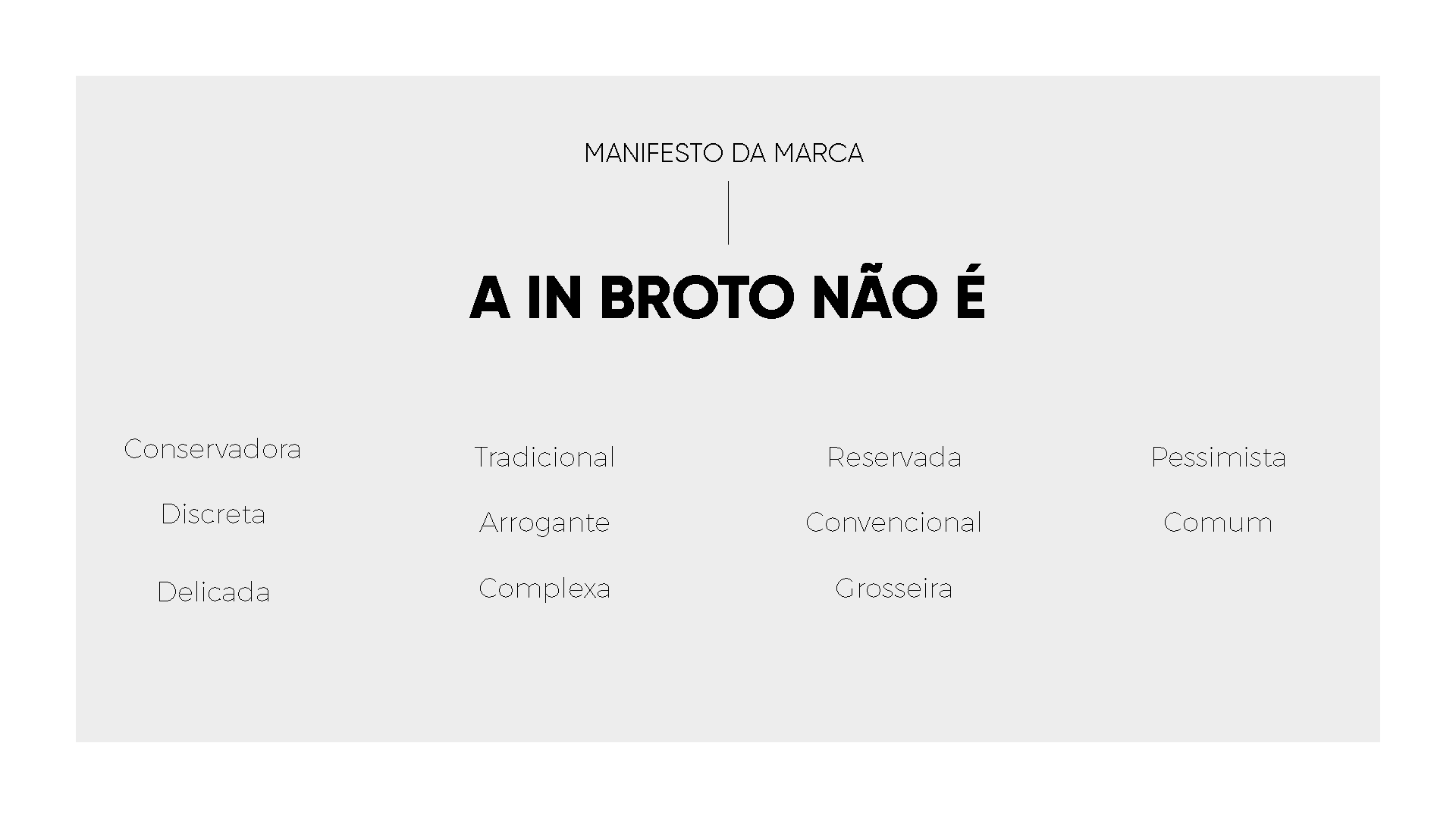 Um fundo branco com um texto preto que diz a in broto não e