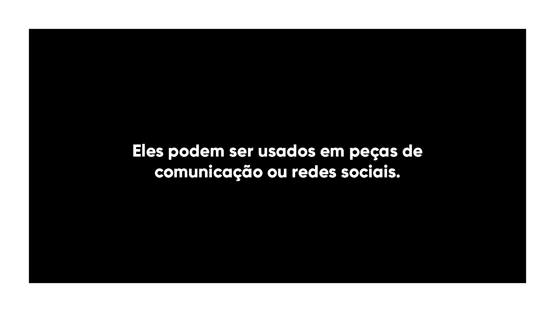 A black background with white text that says eles podem ser usados em pacas de comunicacao ou redes sociais