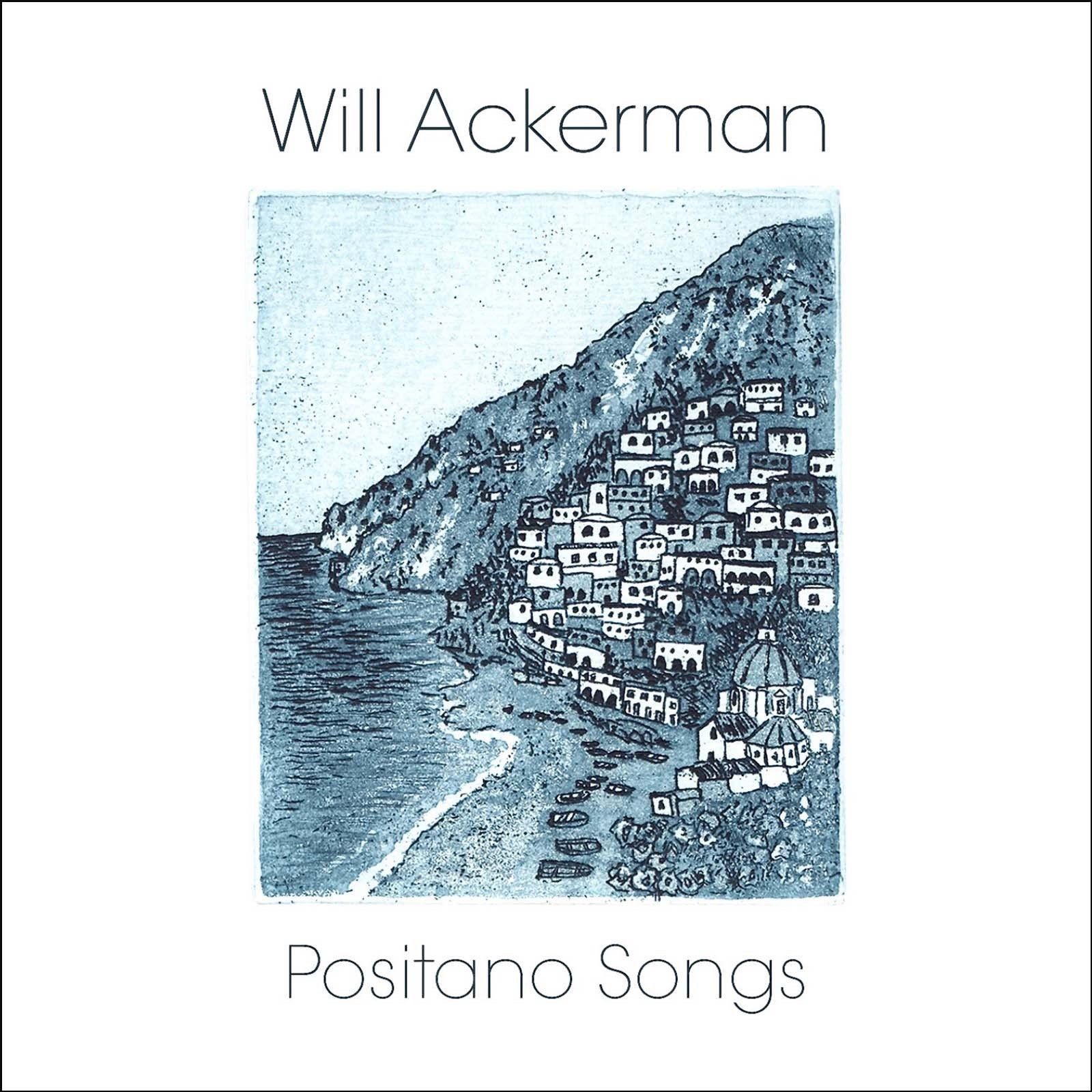 Will Ackerman Positano Songs