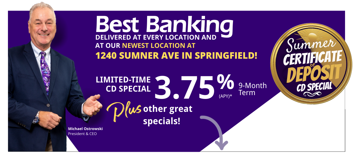 Best Banking!  Offering a limited-time CD Special 3.75% (APY)* 9-Month Term. Plus other great Specials!