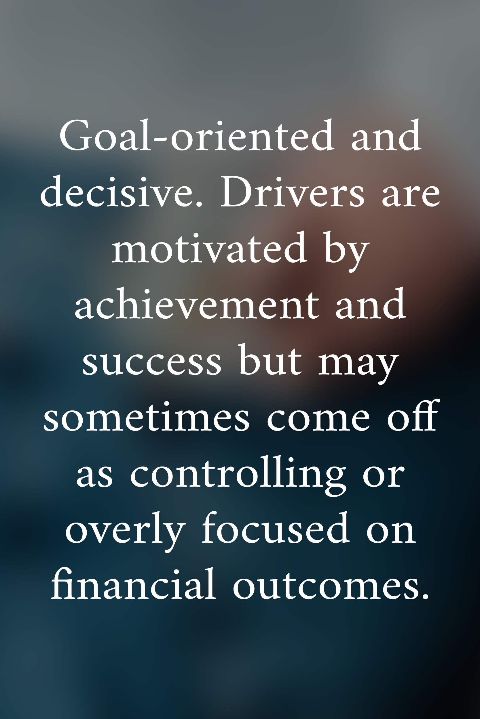 A quote about goal-oriented and decisive drivers