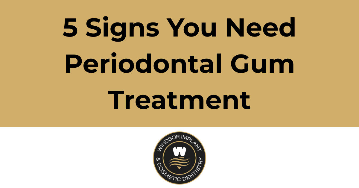 A sign that says 5 signs you need periodontal gum treatment