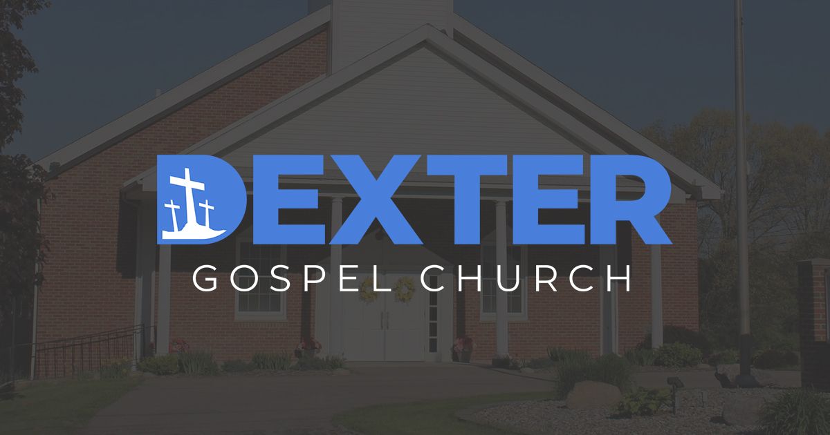 Dexter Gospel Church - Dexter, MI