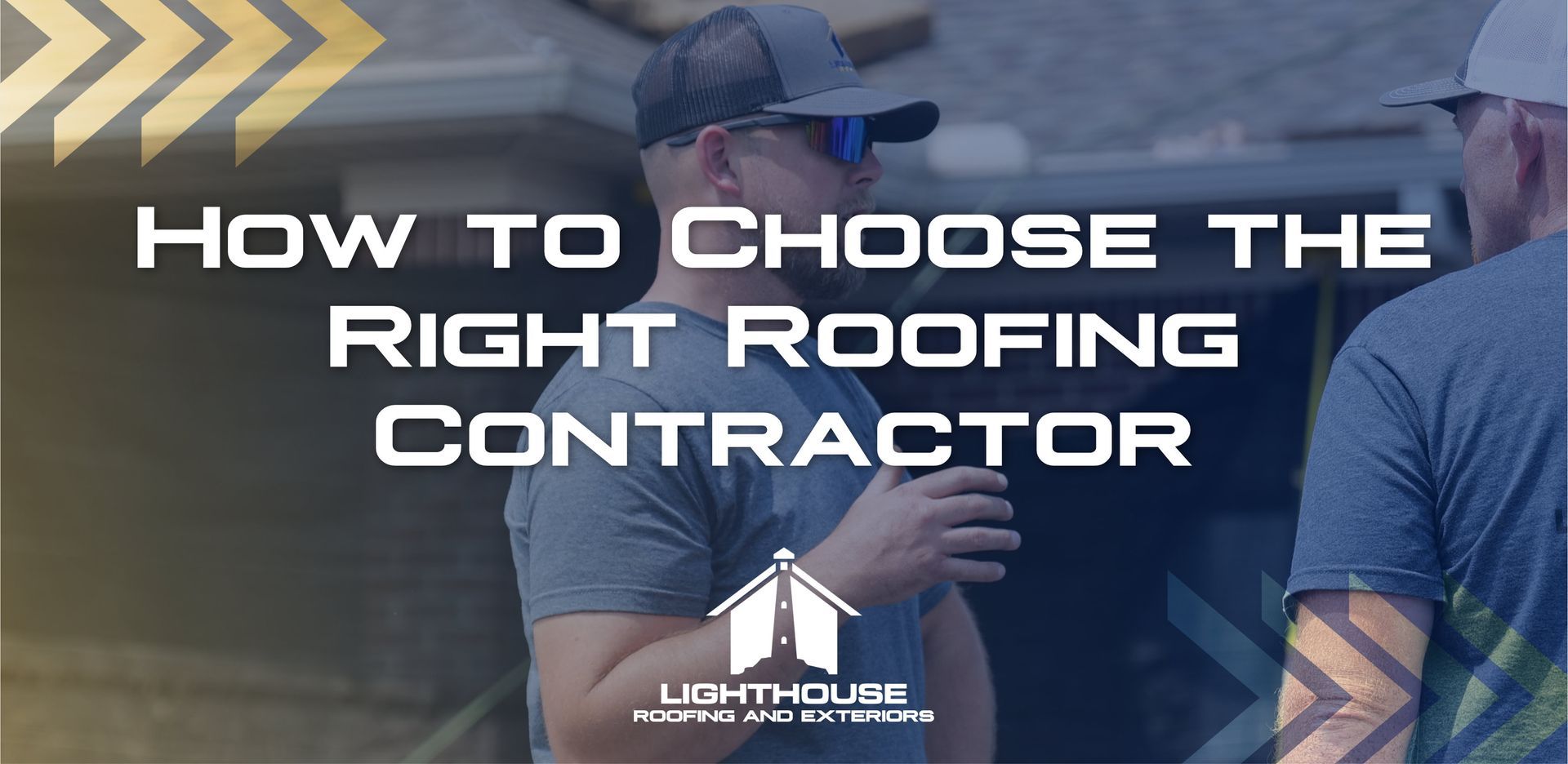 Two men standing next to each other with the words how to choose the right roofing contractor