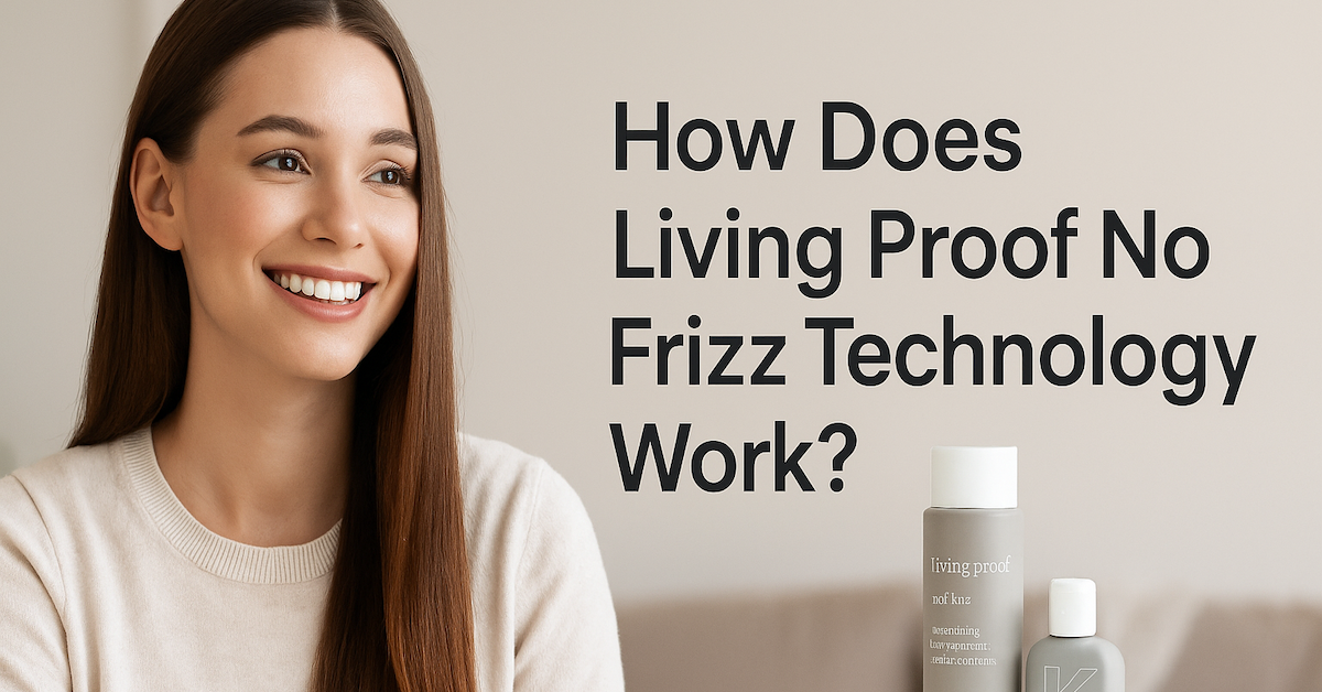 How Does Living Proof No Frizz Technology Work?