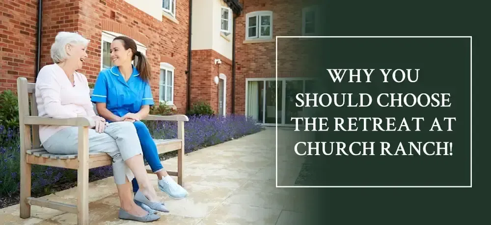 Why You Should Choose The Retreat At Church Ranch!