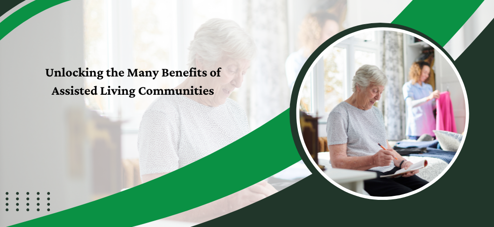 Unlocking the Many Benefits of Assisted Living Communities