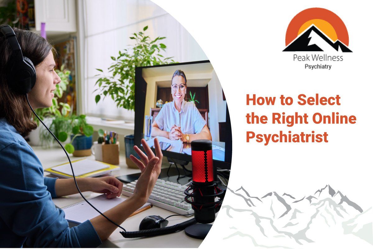How to Select the Right Online Psychiatrist or Psychiatric Care Provider 
