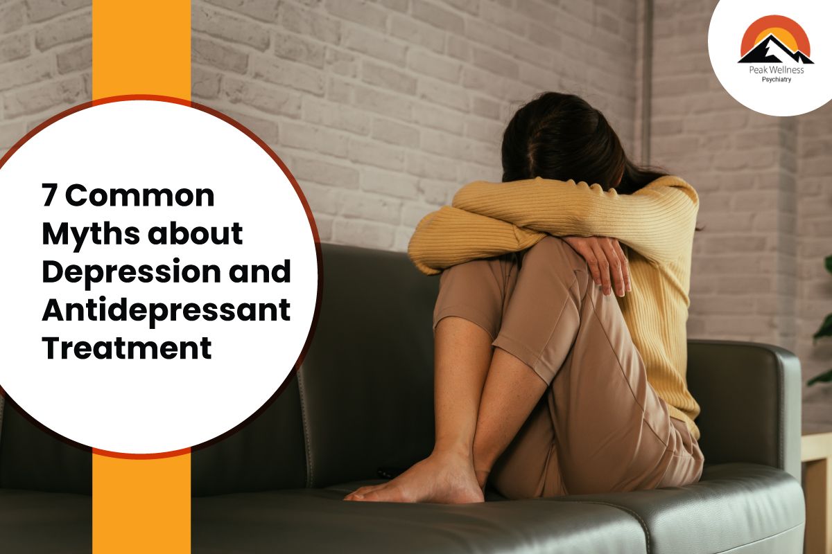 7 Common Myths about Depression and Antidepressant Treatment