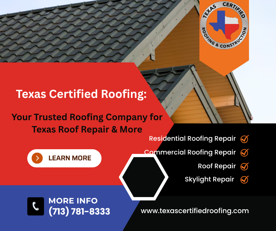 Texas Certified Roofing: Your Trusted Roofing Company for Texas Roof Repair & More