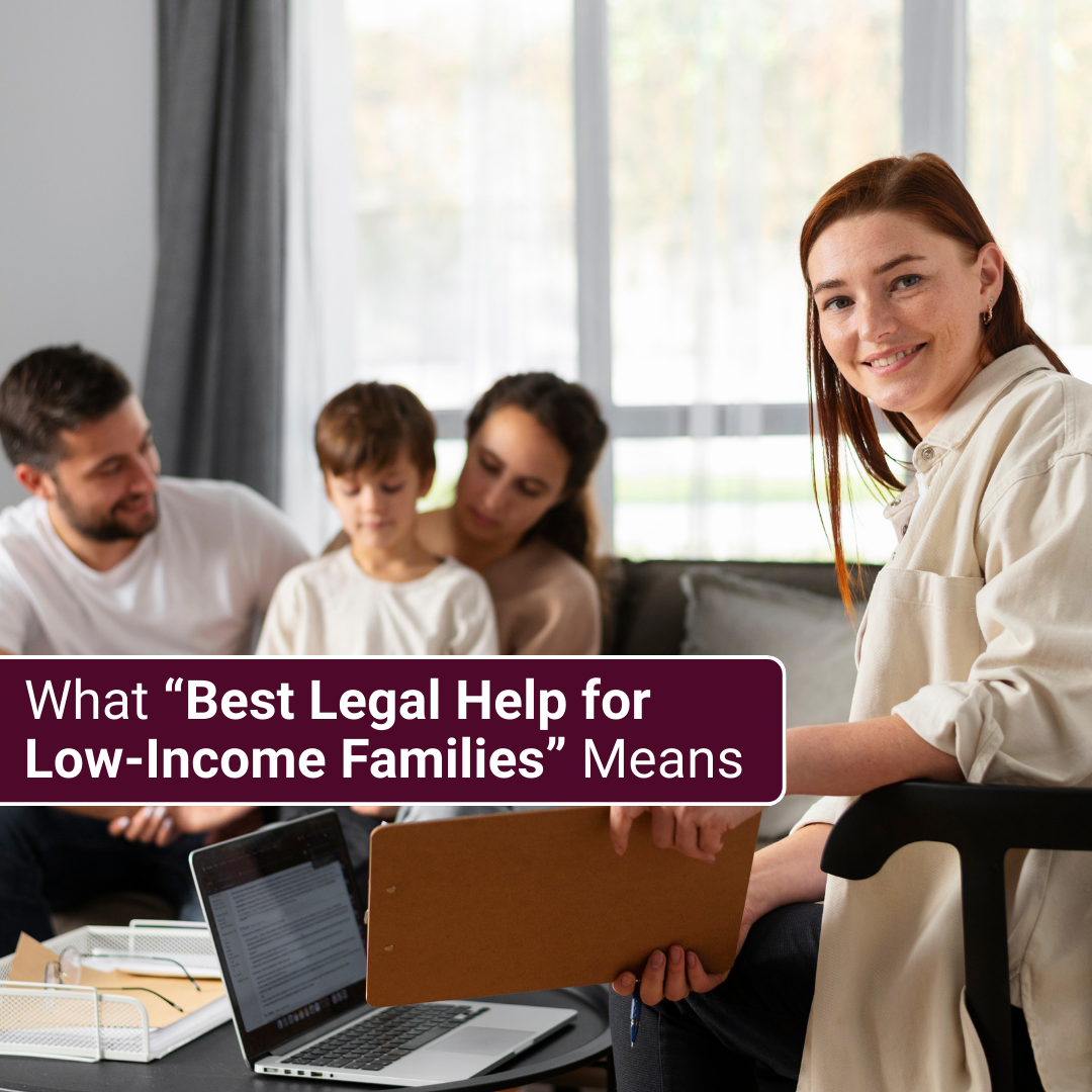 What “Best Legal Help for Low-Income Families” Means-fosterslegal.co.uk