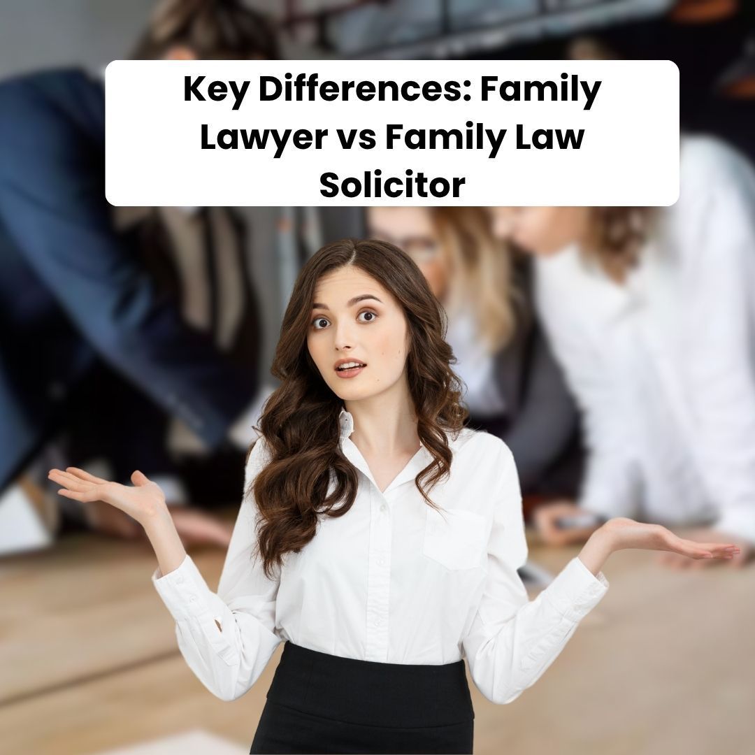 Family Lawyer vs Family Law Solicitor-fosterslegal.co.uk