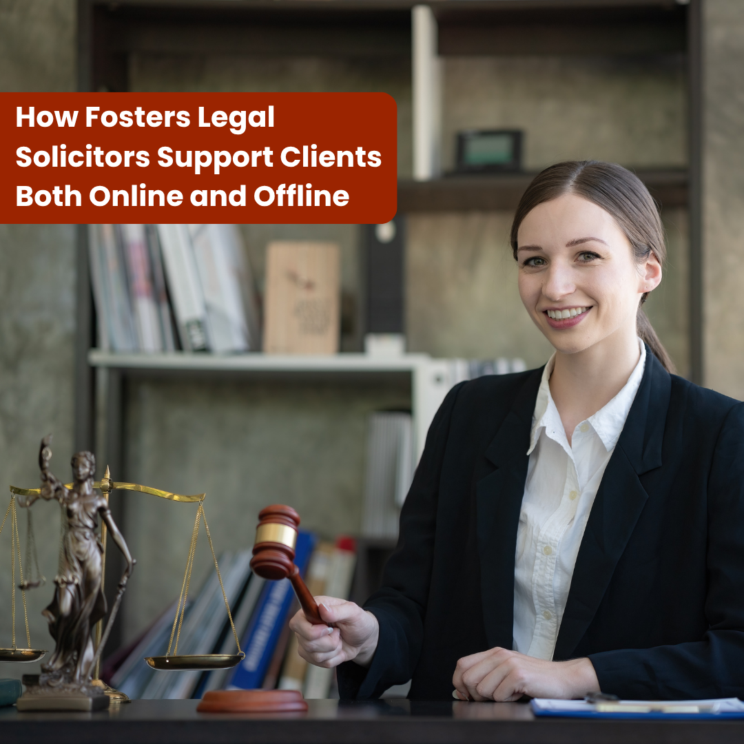 How Fosters Legal Solicitors Support Clients Both Online and Offline-fosterslegal.co.uk