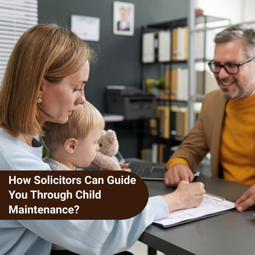 How Solicitors Can Guide You Through Child Maintenance-fosterslegal.co.uk