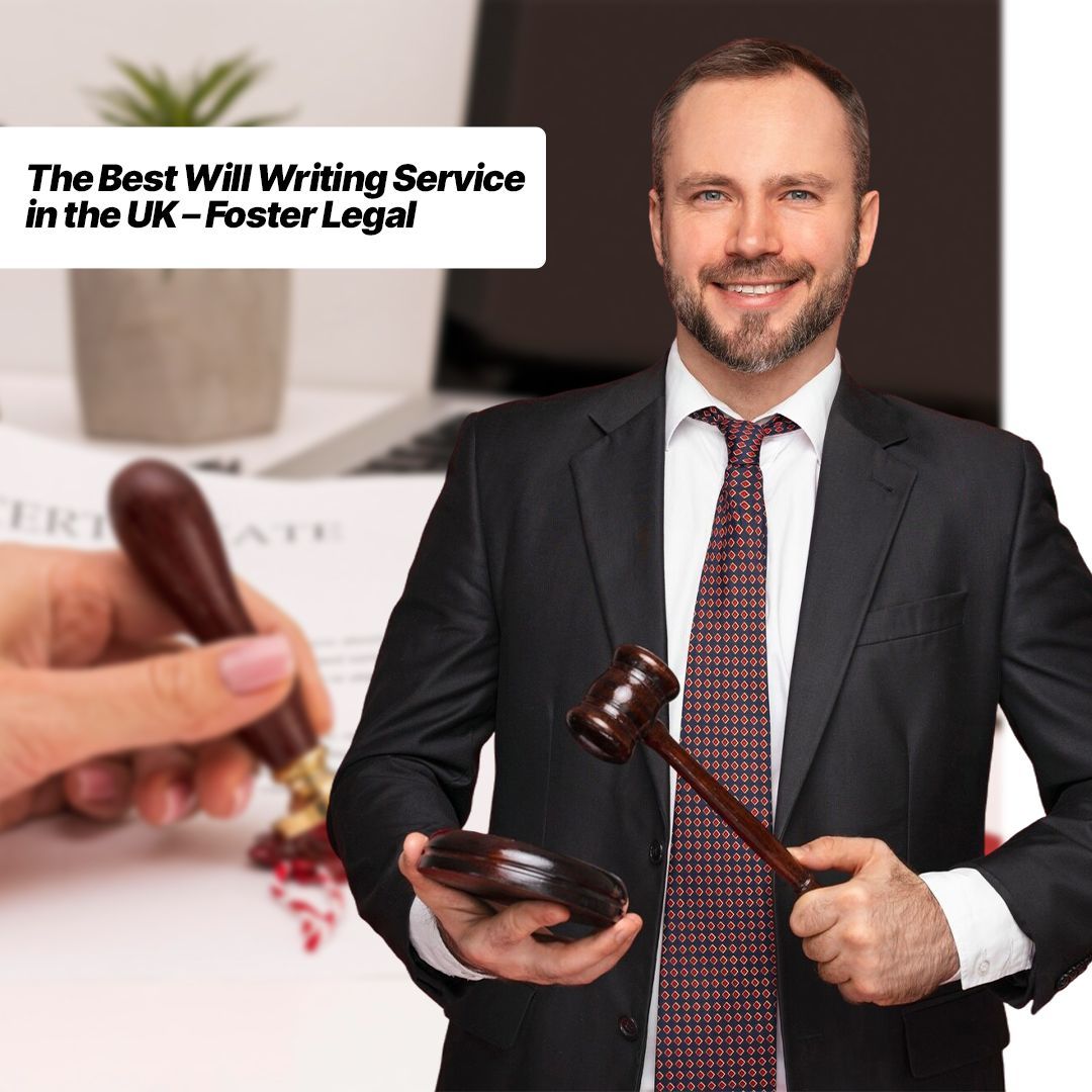 The Best Will Writing Service in the UK – Foster Legal