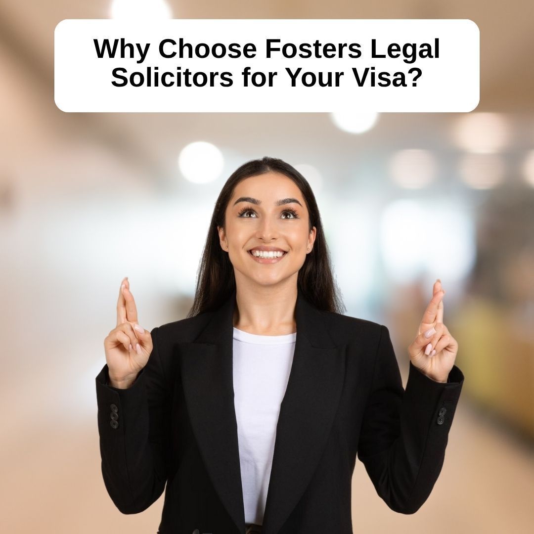 Why Trust Fosters Legal Solicitors with Your Visa Application-fosterslegal.co.uk