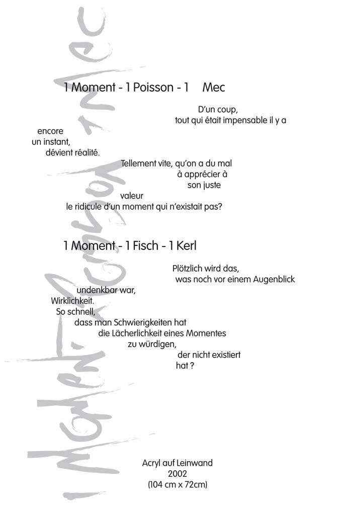 Text mit speziellem Layout und Kalligrafie zu 1 moment 1 mec 1 poisson / 1 Moment 1 Typ 1 Fisch, einer Arbeit der Künstlerin Benita von Wendt.