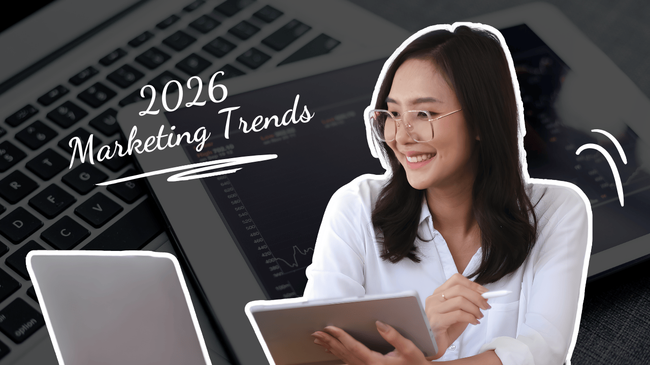 2026 Marketing Trends Businesses Should Start Preparing for Now