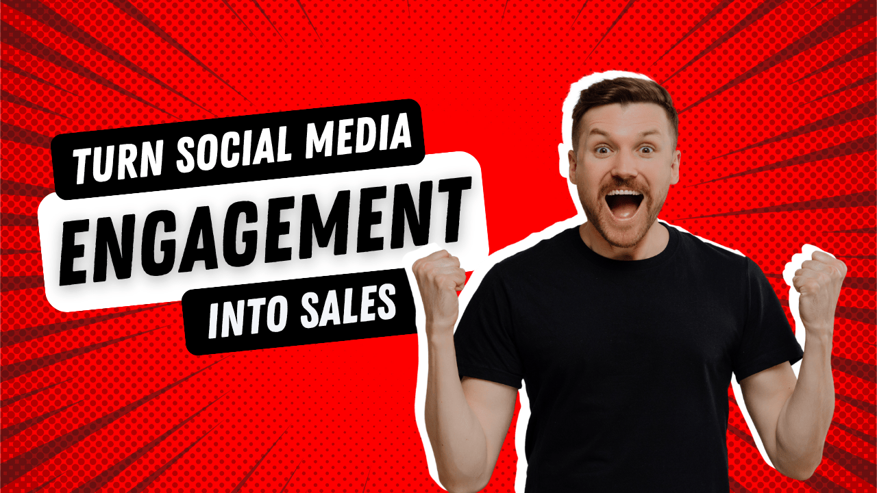 How to Turn Social Media Engagement Into Real Sales