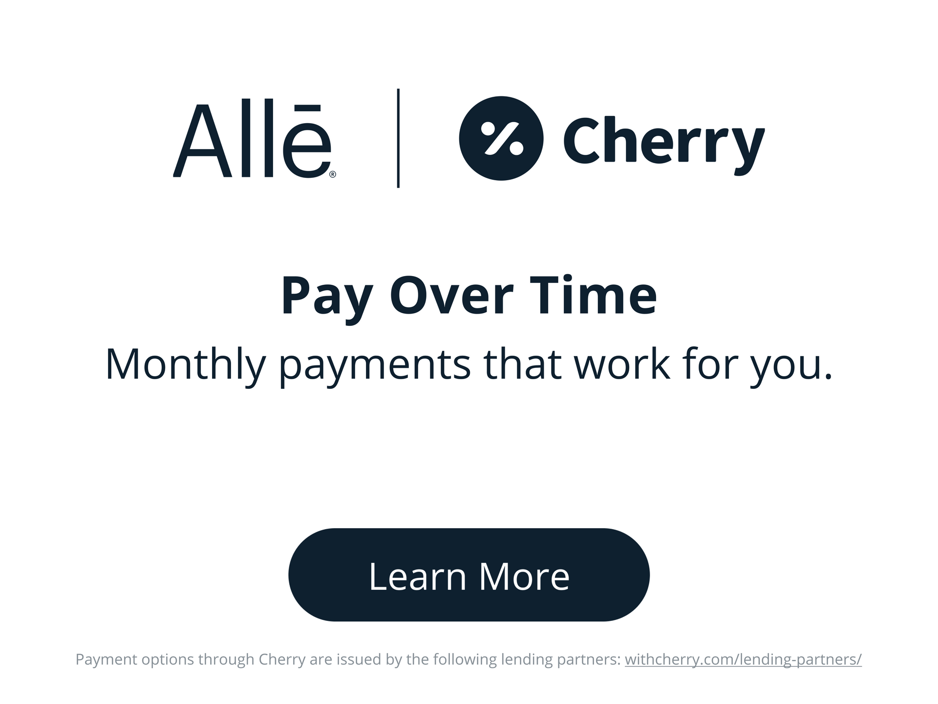 Pay over time monthly payments that work for you.