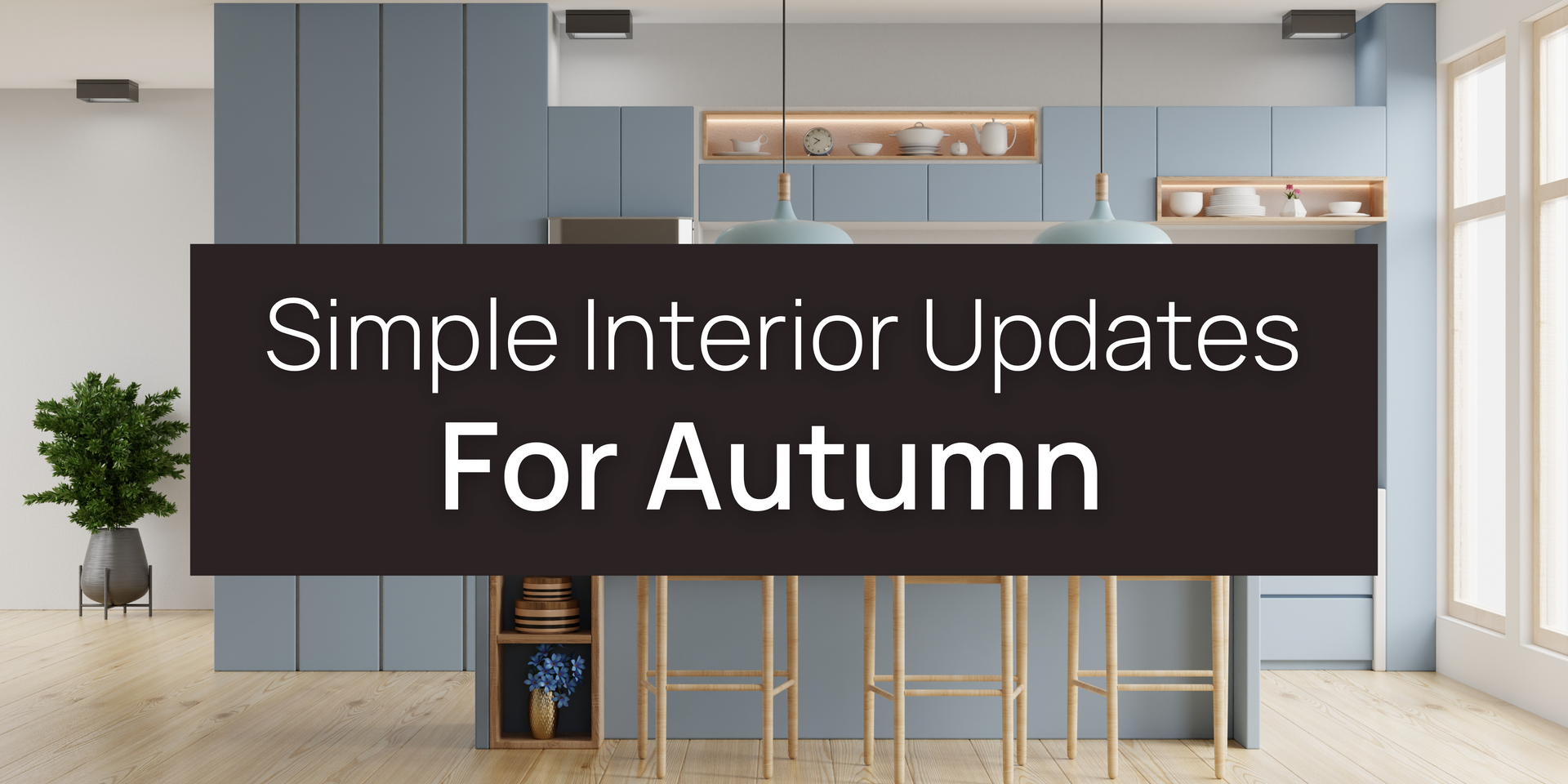 Simple Interior Updates For Autumn