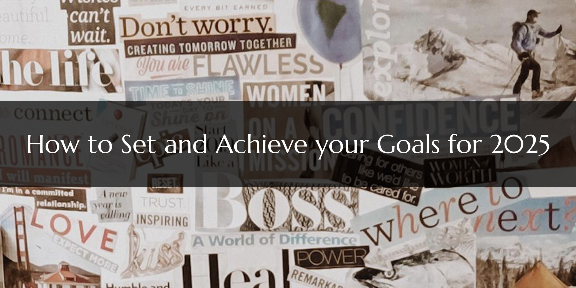 How to Set and Achieve your Goals in 2025