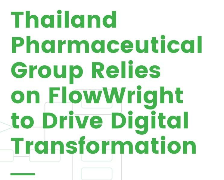 Thailand pharmaceutical group relies on flowwright to drive digital transformation