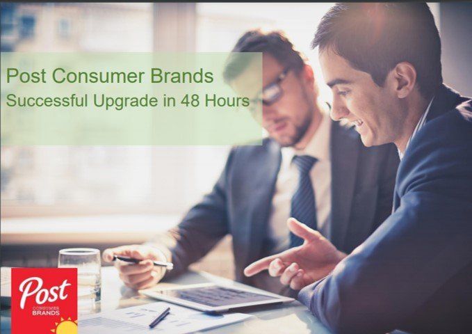 Post consumer brands successful upgrade in 48 hours