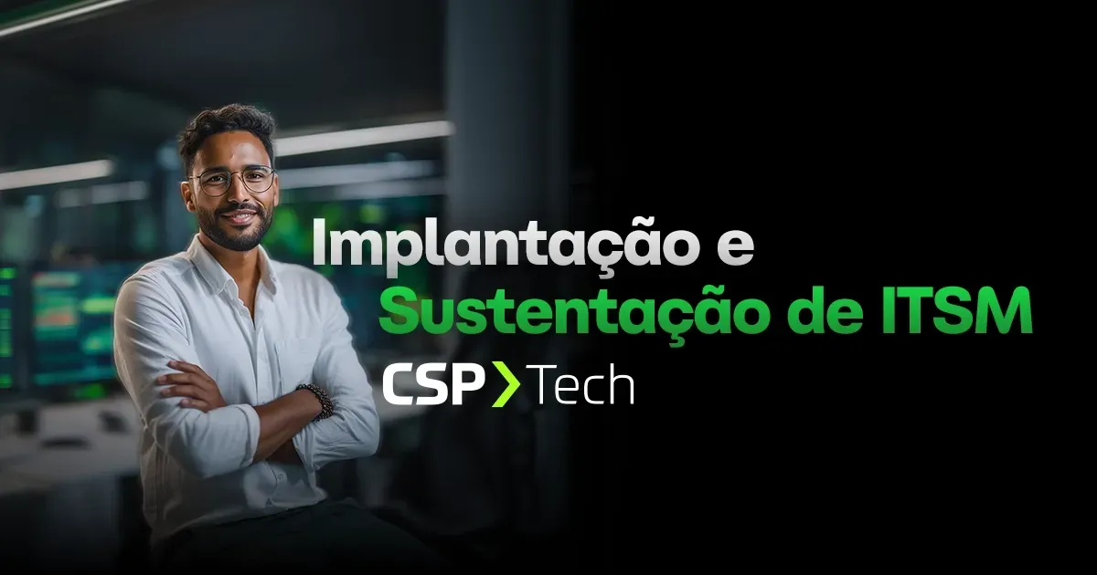 CSP Tech | Implantação e Sustentação de ITSM