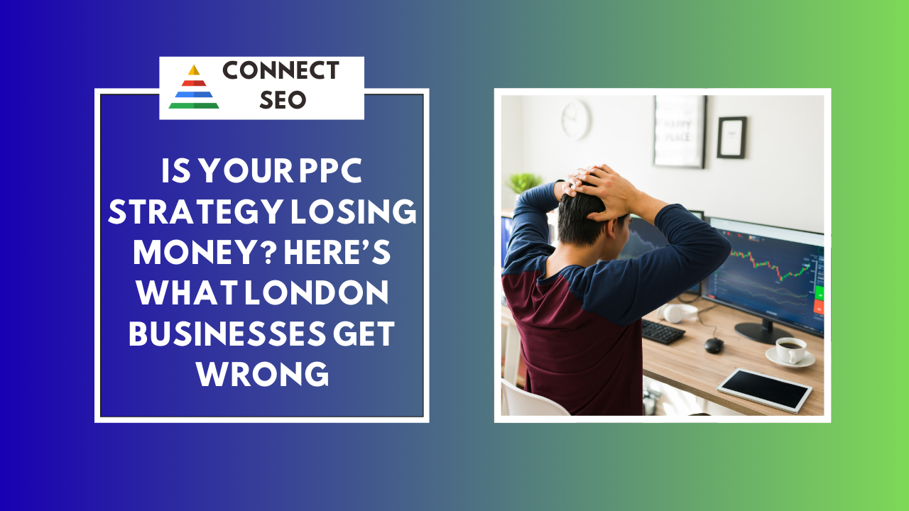 WordPress PPC Mistakes London Businesses Must Avoid | Connect SEO
