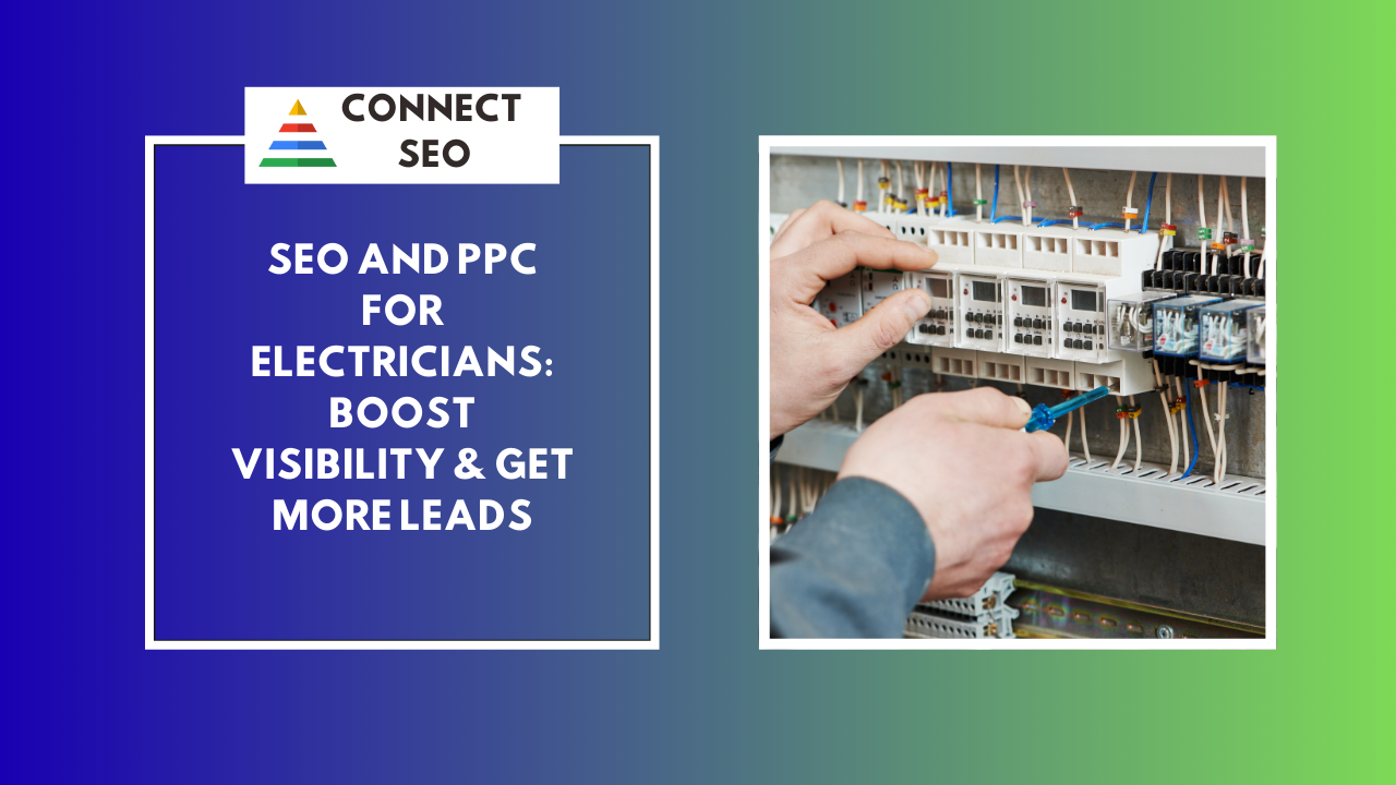 SEO and PPC for Electricians: Boost Visibility & Get More Leads