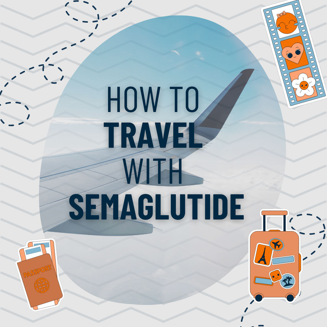 Navigating Semaglutide on the Go: Safe Travel Tips and Lessons Learned