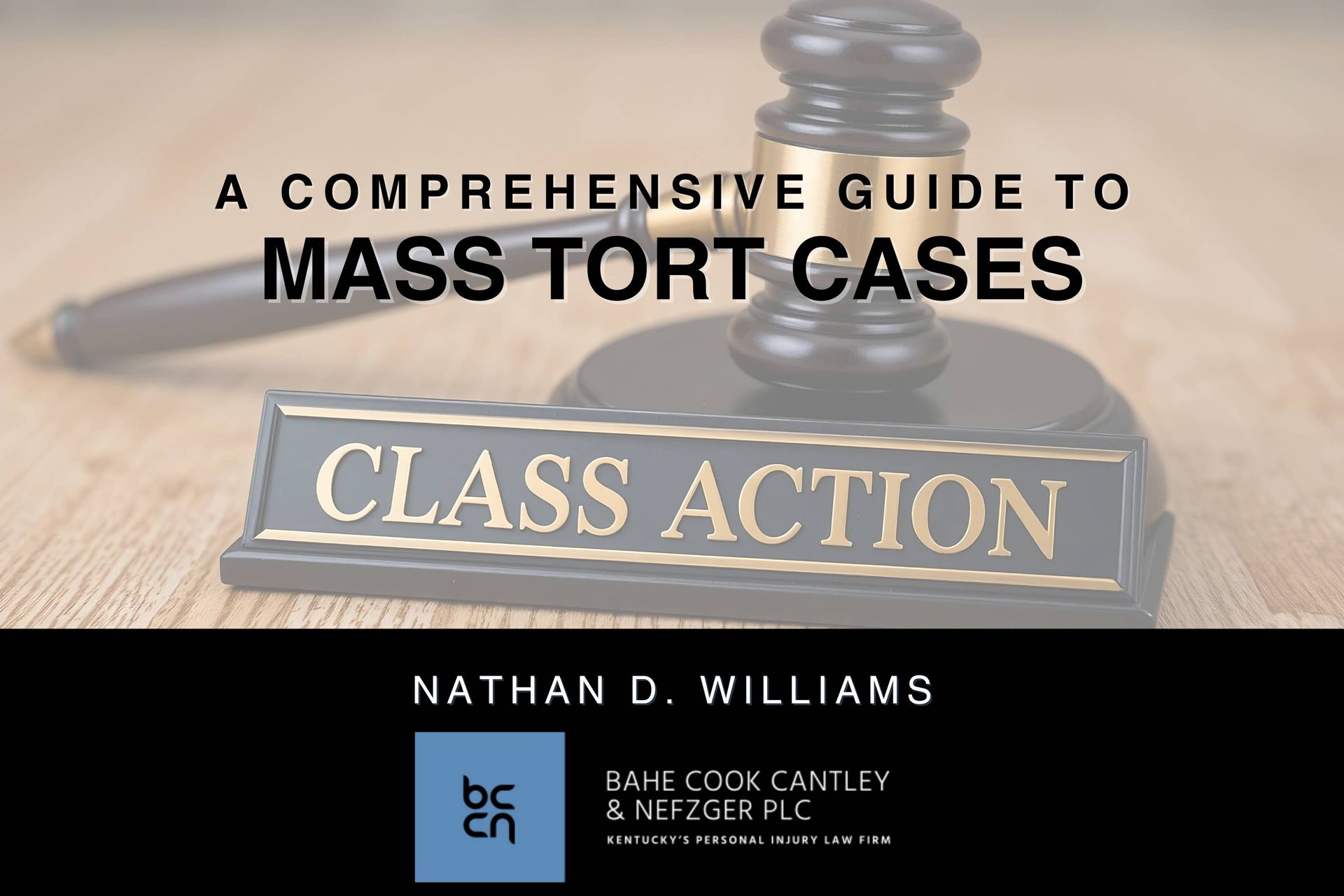 A gavel and nameplate reading 'Class Action' to represent mass tort cases at Nathan D. Williams near