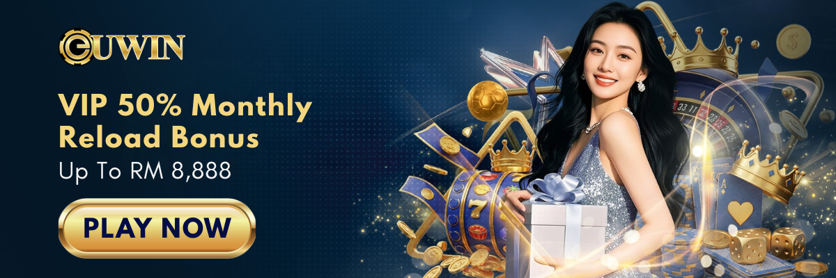 EUWIN Malaysia VIP 50% Monthly Reload Bonus up to RM8888