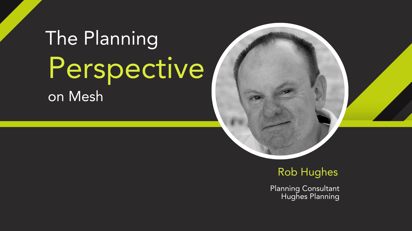 The Planning consultant's perspective on Mesh and Planning 84