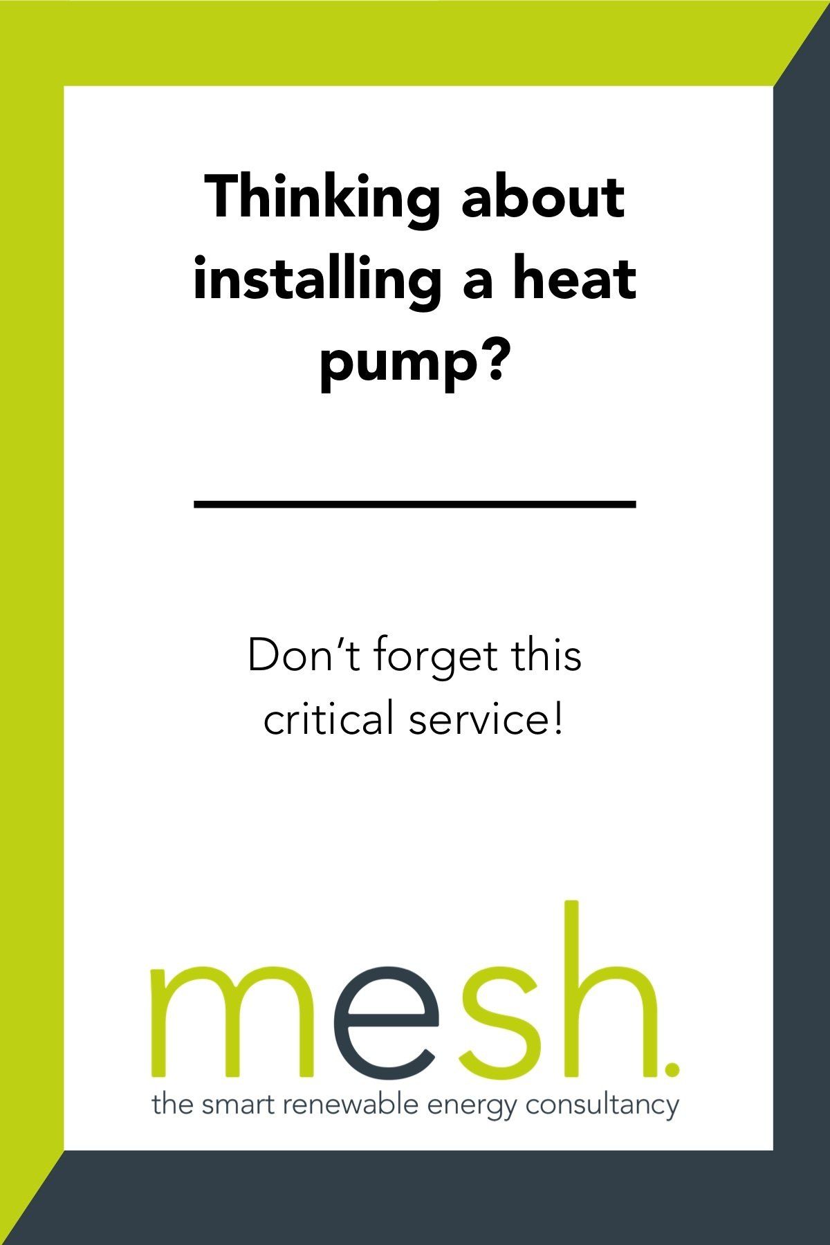 Thinking about installing a heat pump? Don't forget this critical service!