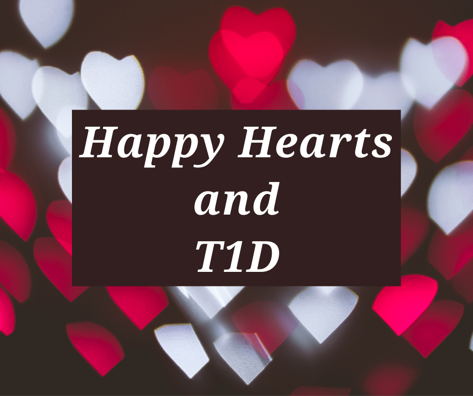 A sign that says happy hearts and t1d on it