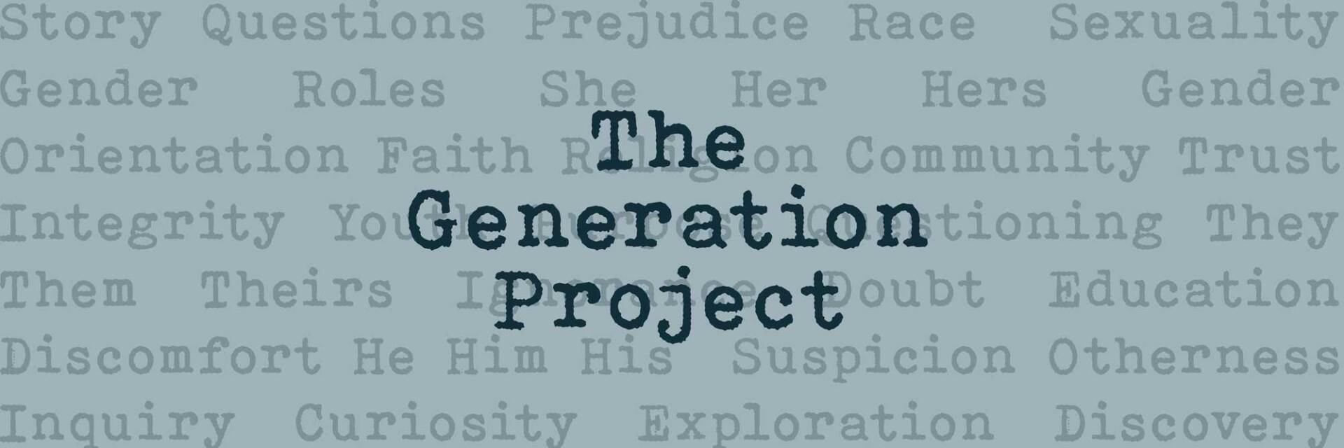 The Generation Project Begins