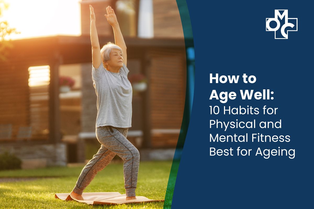 How to Age Well: 10 Habits for Physical and Mental Fitness Best for Ageing