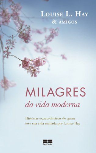 Um livro chamado milagres da vida moderna, de louise l. há