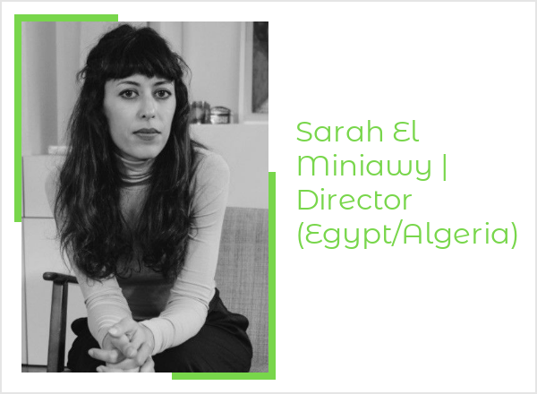 Sarah El Miniawy, Director (Egypt/Algeria)