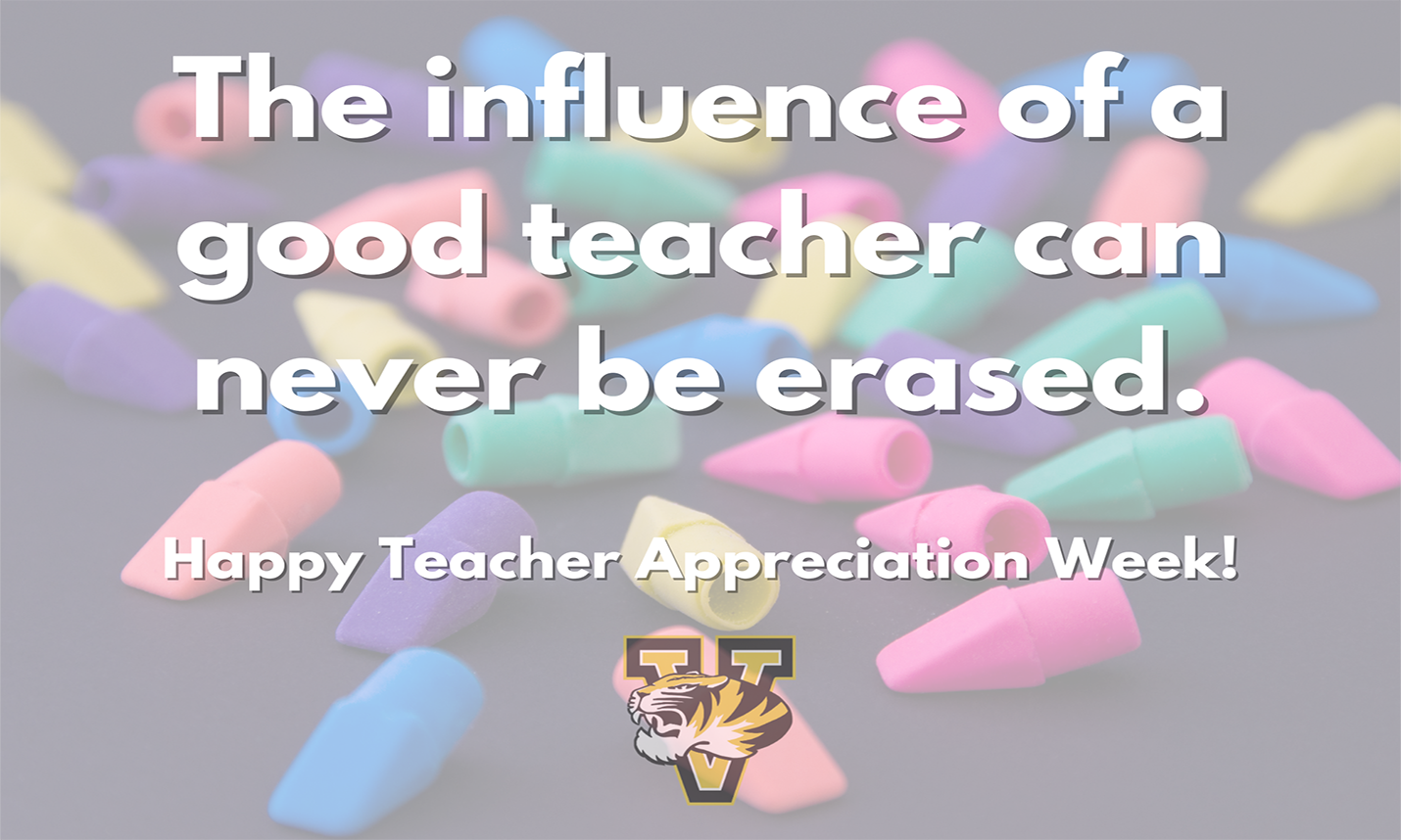 The influence of a good teacher can never be erased.