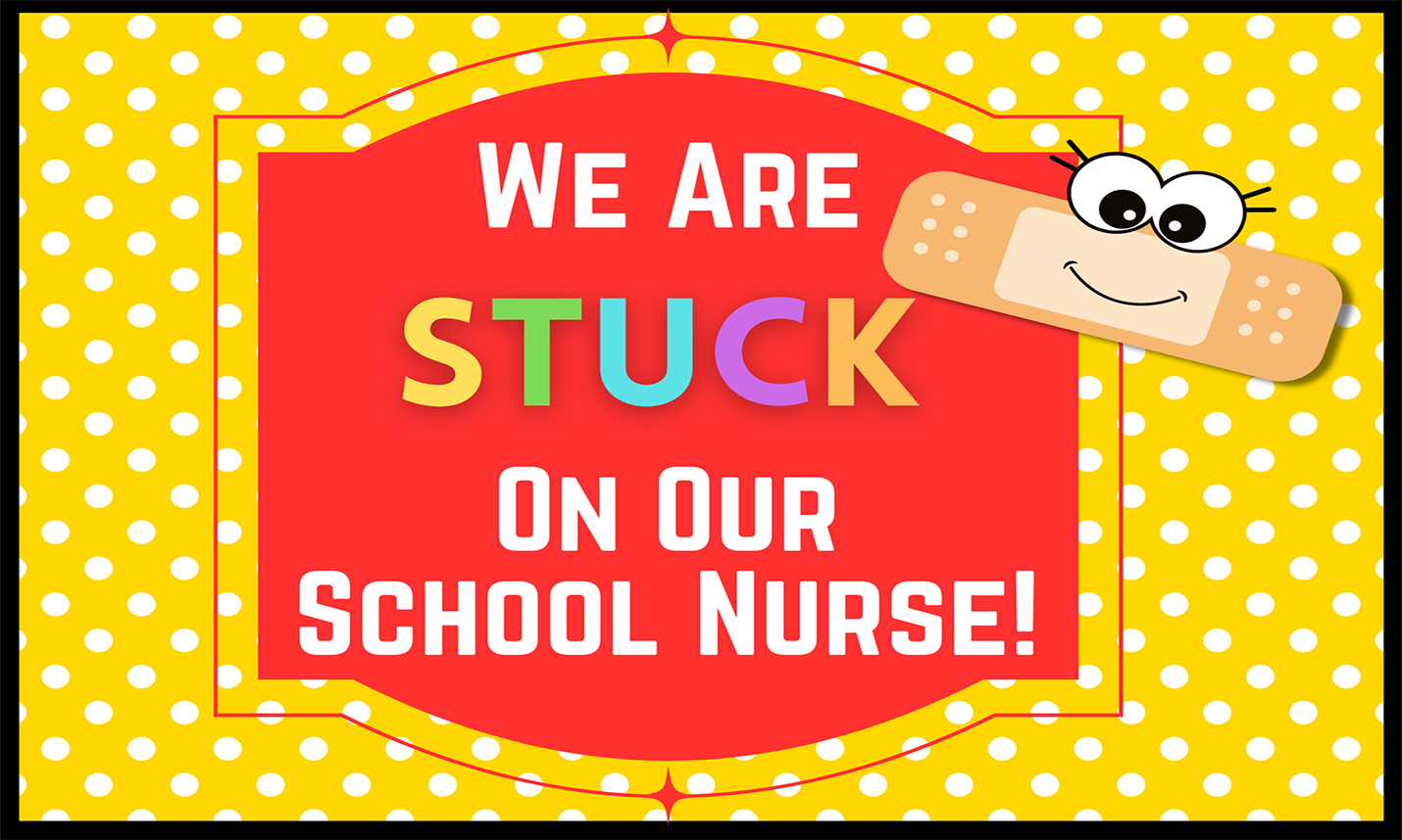 We are STUCK on our school nurse!
