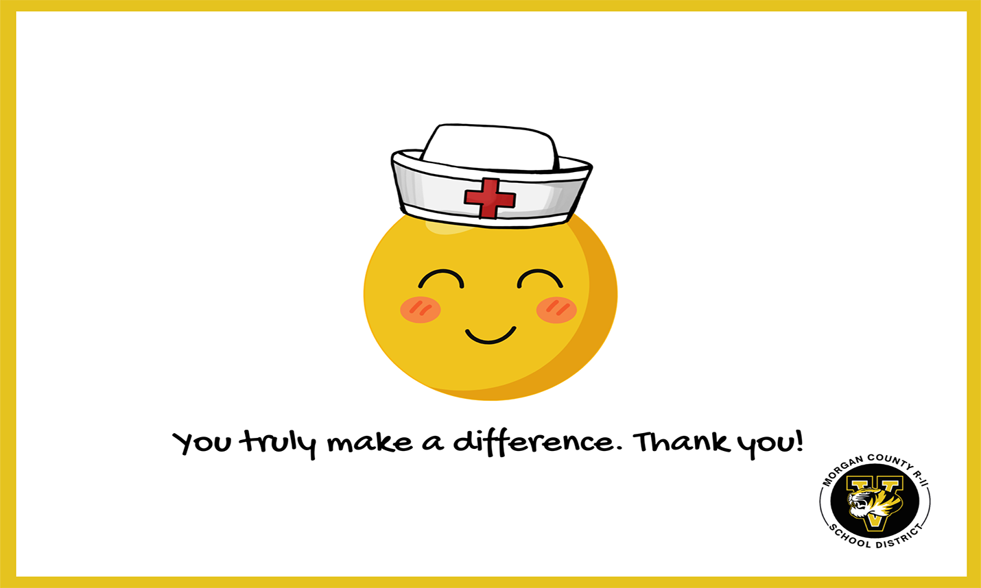 School Nurse - You Truly Make A Difference. Thank You!