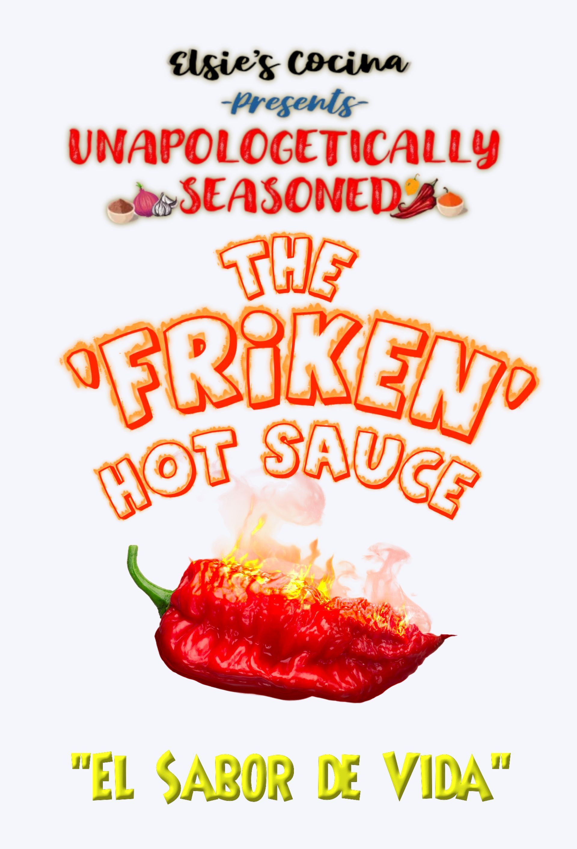 Unapologetically Seasoned The Frikin' Hot Sauce label