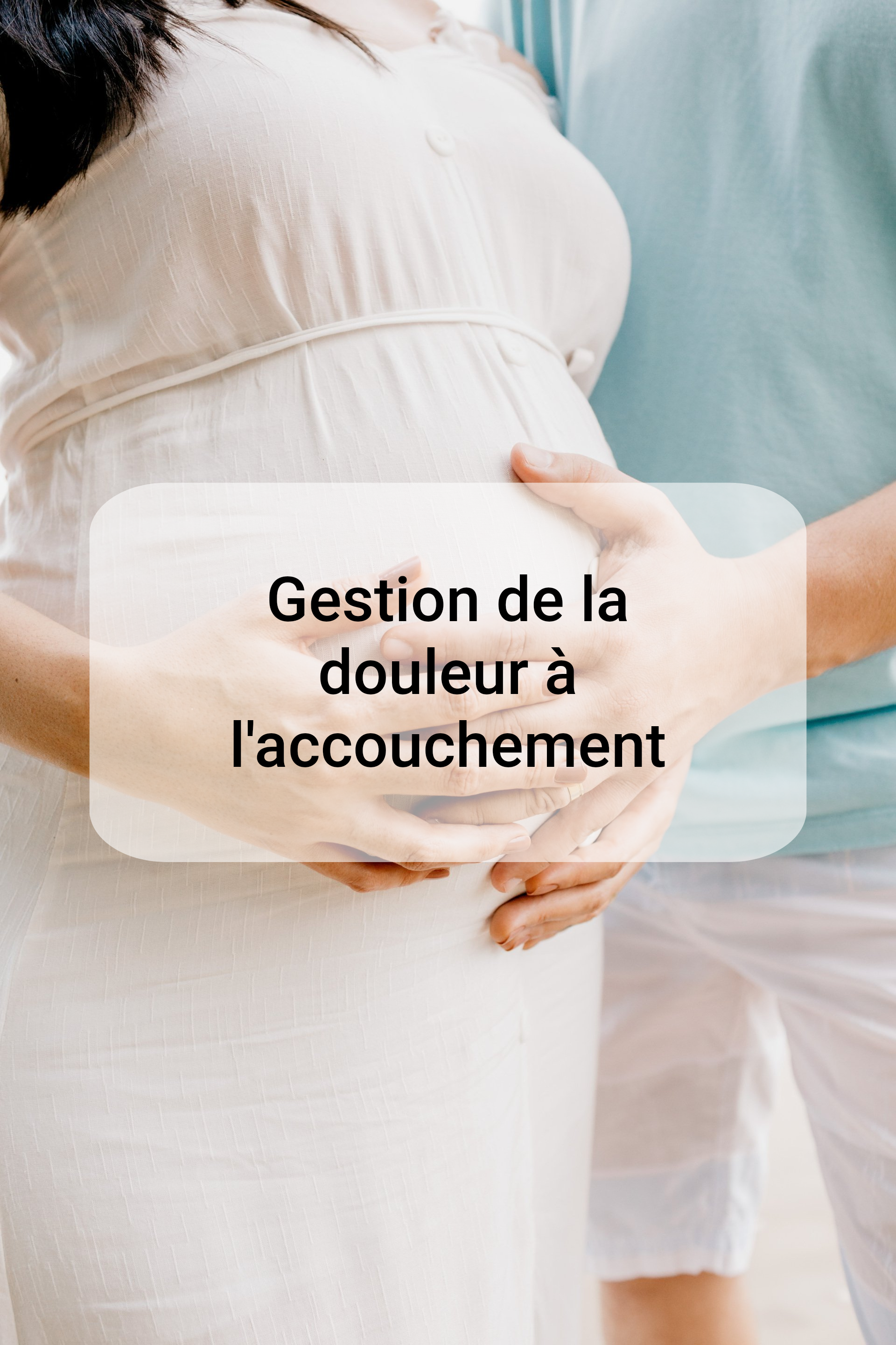 gestion douleur accouchement