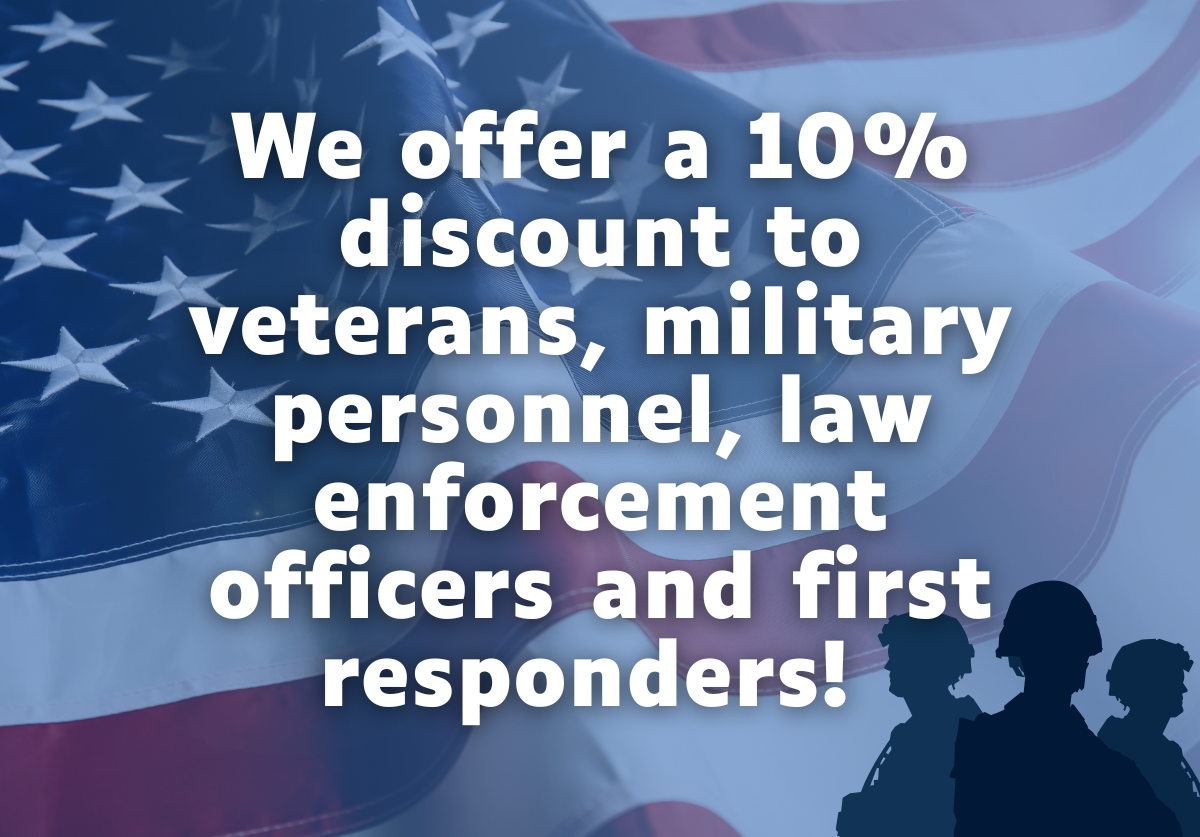 We offer a 10 % discount to veterans military personnel law enforcement officers and first responders