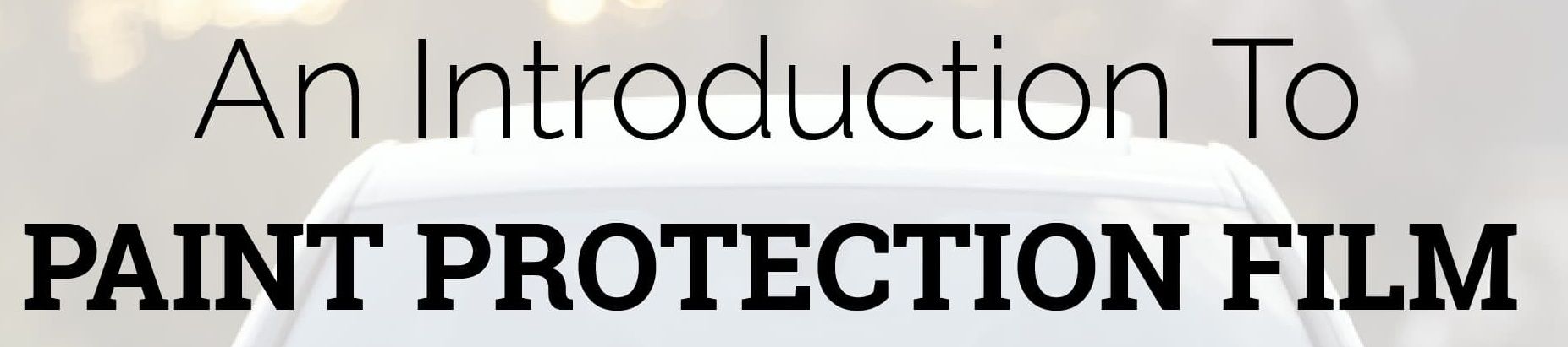 An introduction to paint protection film is written on a white background